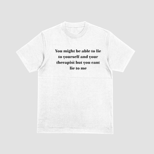 Lie to your therapist Tee